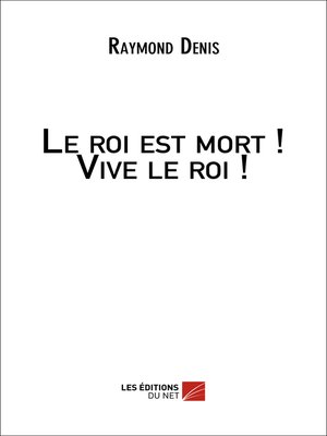 cover image of Le roi est mort ! Vive le roi !